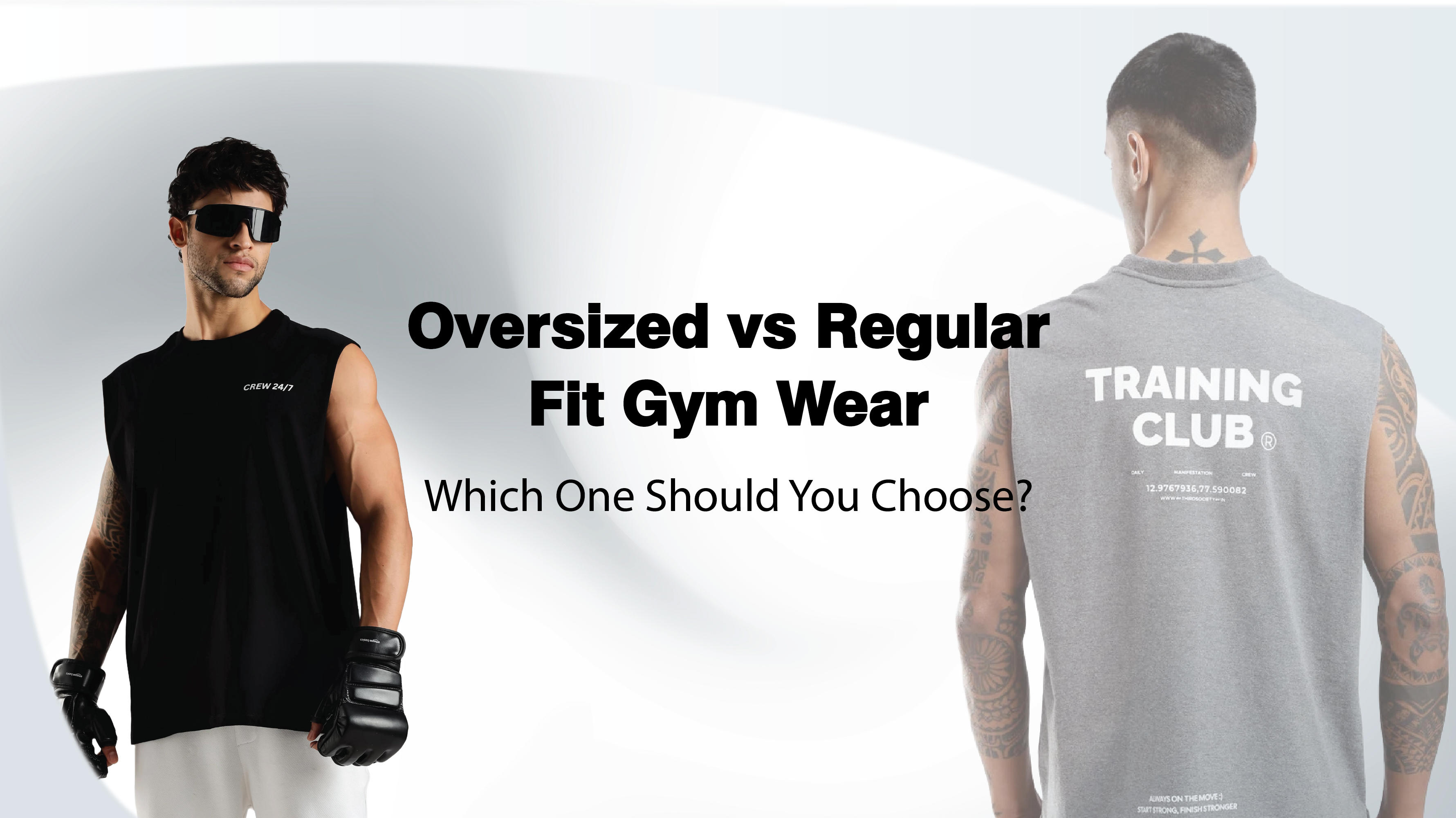 Oversized vs Regular Fit Gym Wear: Which One Should You Choose?