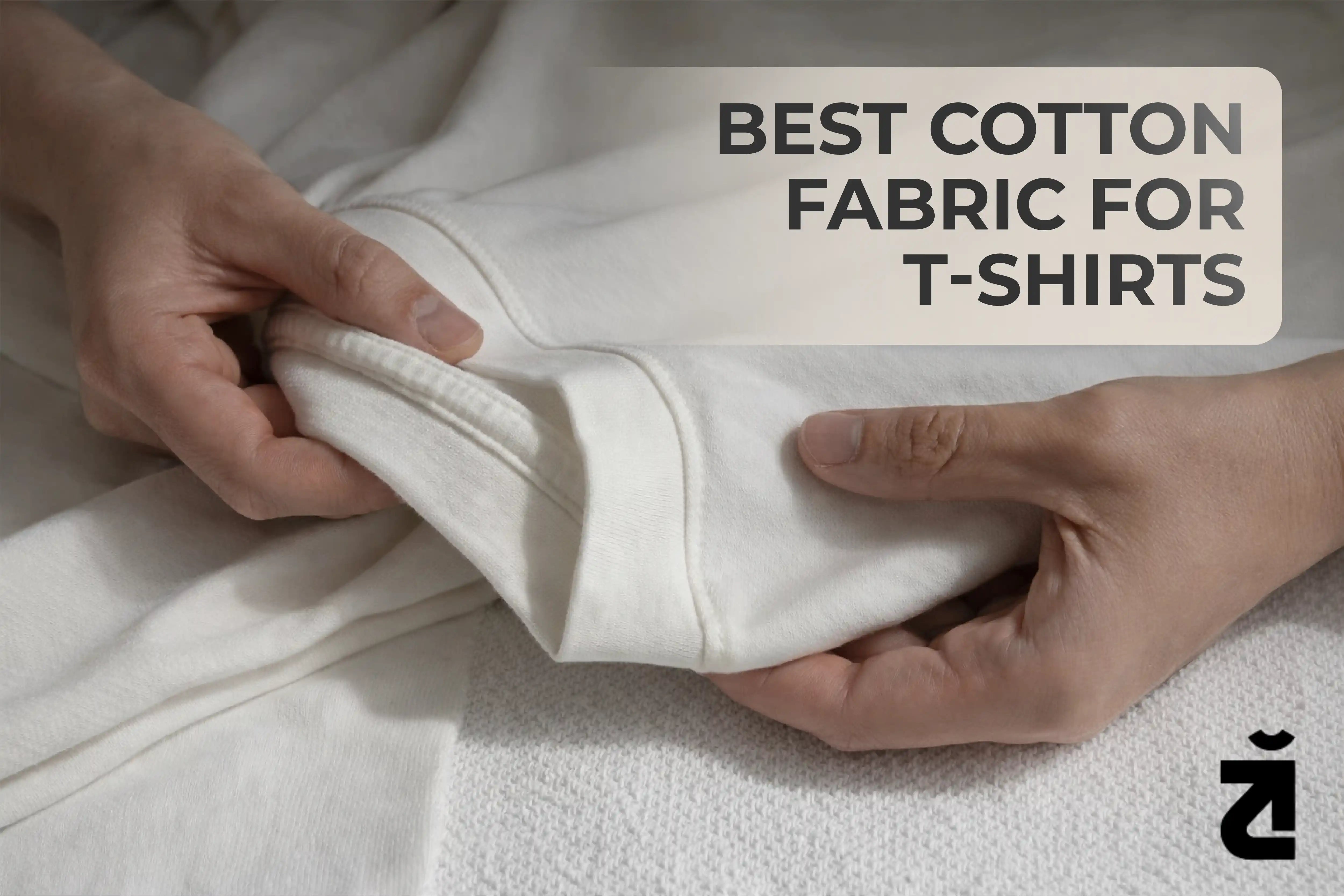 Best Cotton Fabric For T shirts