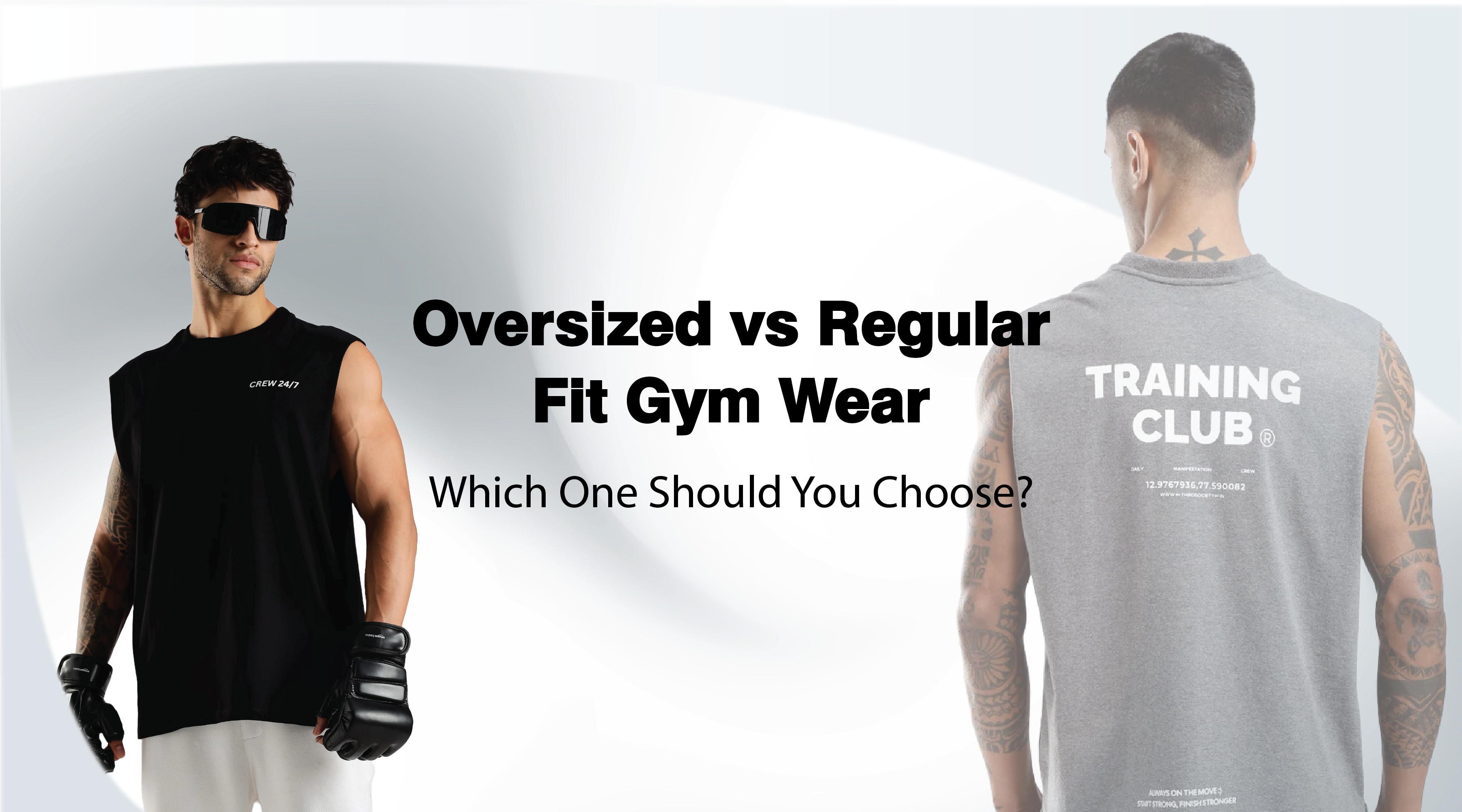 Oversized vs Regular Fit Gym Wear: Which One Should You Choose?