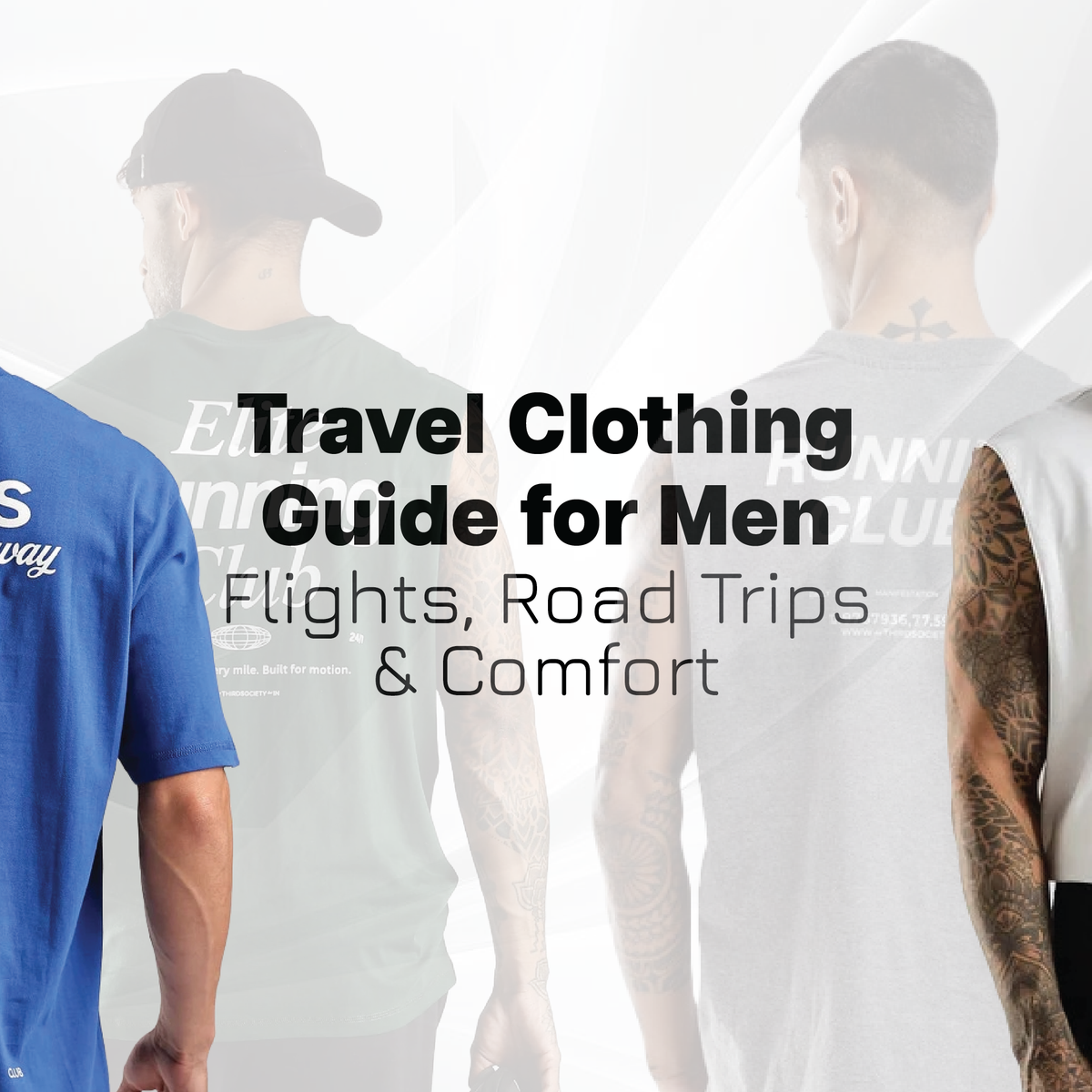 Comfortable Travel Outfits for Men | Flight & Road Trip Guide – Third ...